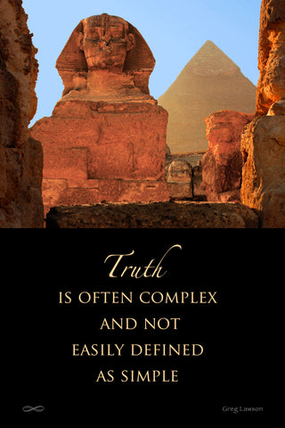 Truth is Often Complex and Not Easily Defined as Simple